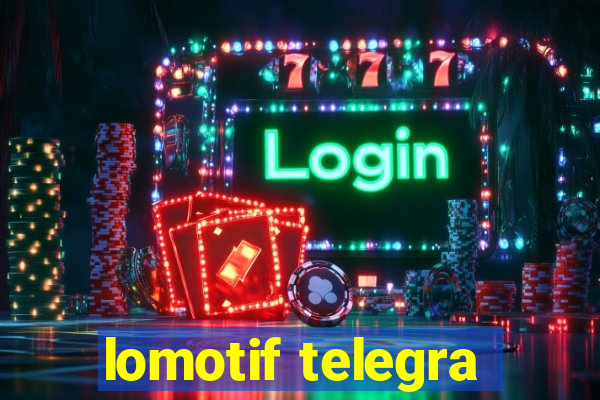 lomotif telegra