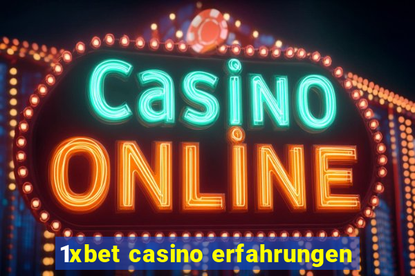 1xbet casino erfahrungen