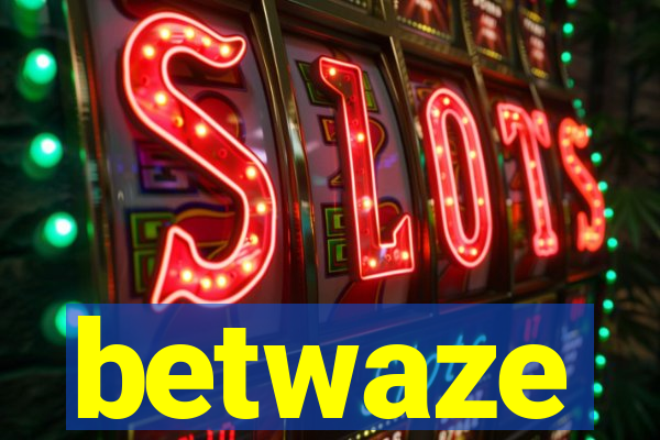 betwaze