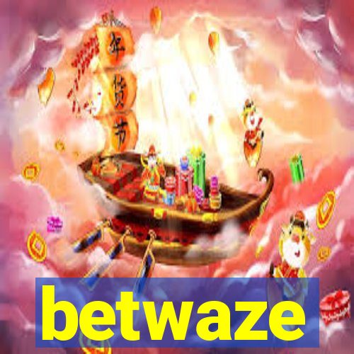 betwaze