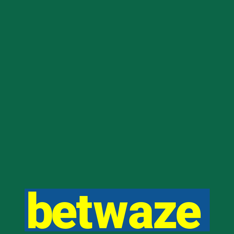 betwaze