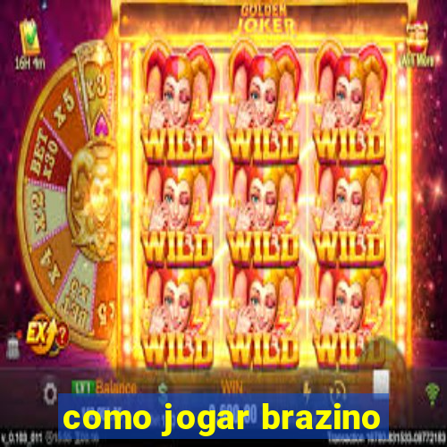 como jogar brazino