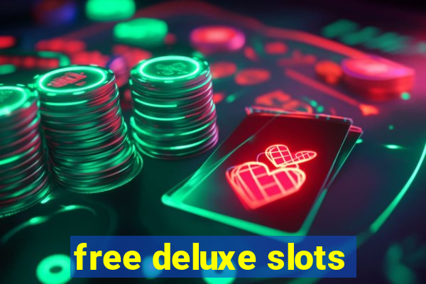 free deluxe slots