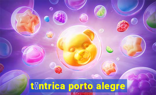 t芒ntrica porto alegre