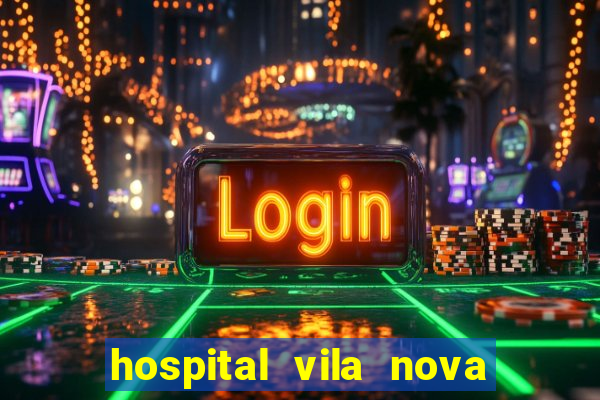 hospital vila nova star trabalhe conosco