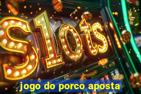 jogo do porco aposta