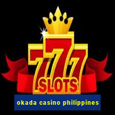 okada casino philippines