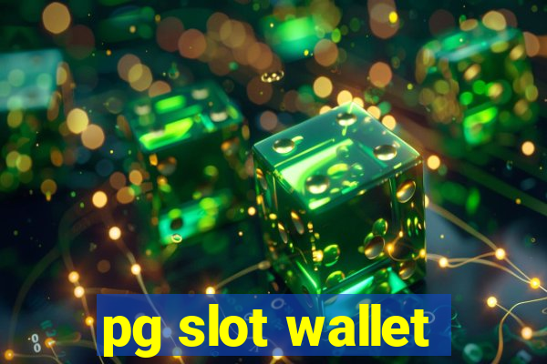 pg slot wallet