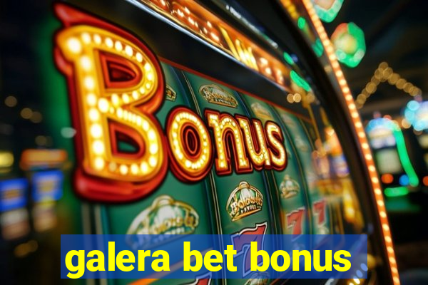 galera bet bonus