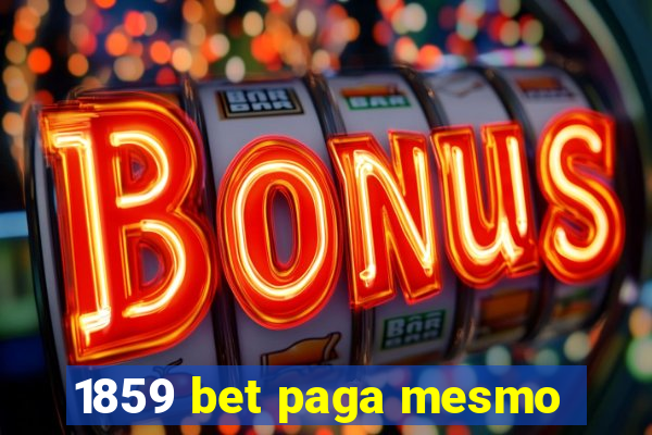 1859 bet paga mesmo