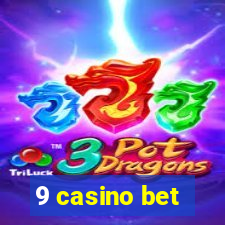 9 casino bet