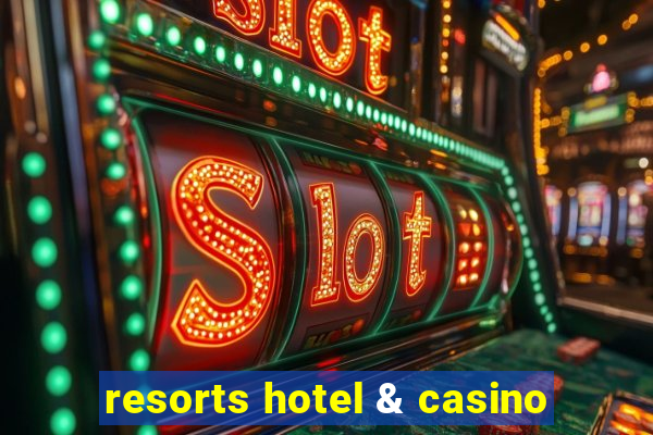 resorts hotel & casino