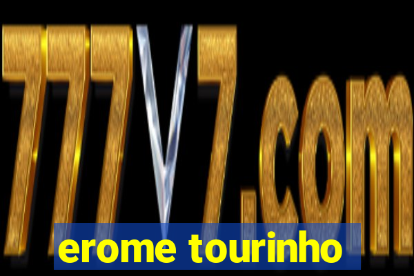 erome tourinho