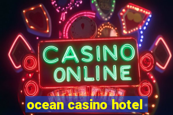 ocean casino hotel