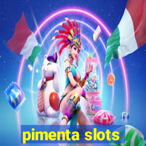 pimenta slots