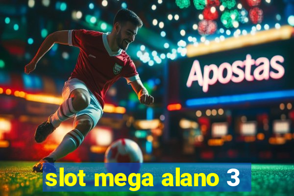 slot mega alano 3