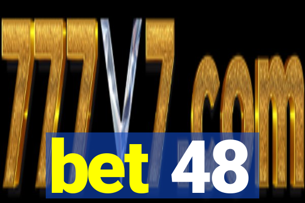 bet 48