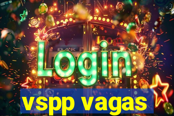 vspp vagas