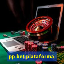 pp bet plataforma