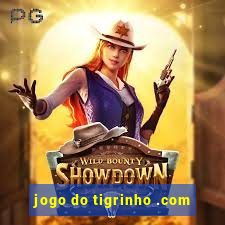 jogo do tigrinho .com