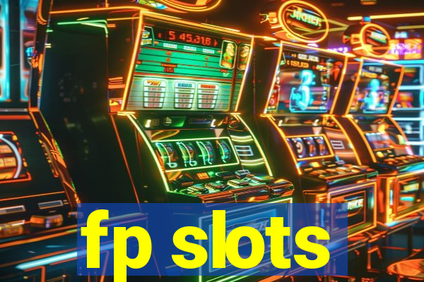 fp slots