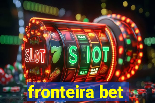 fronteira bet