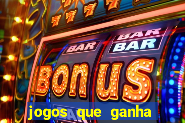 jogos que ganha dinheiro sem deposito