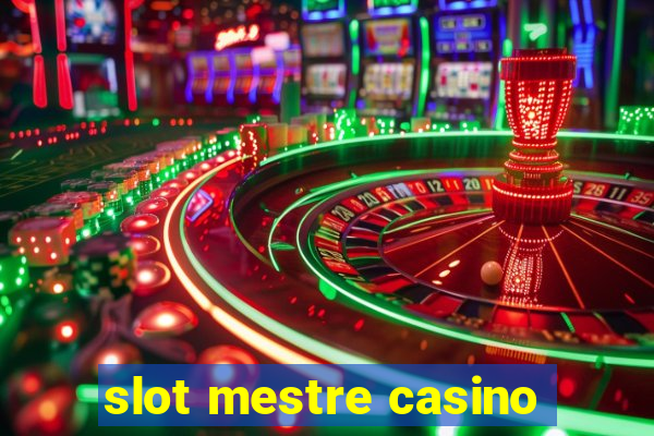 slot mestre casino