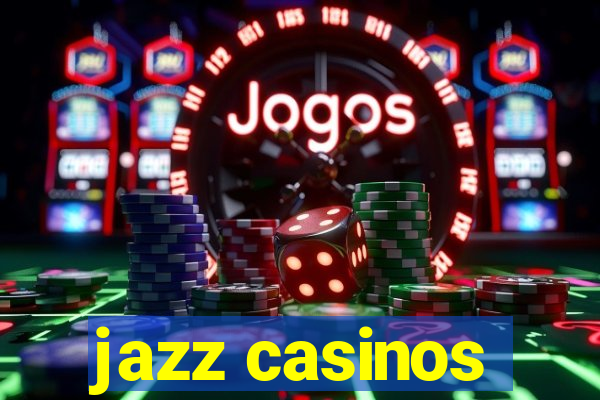 jazz casinos