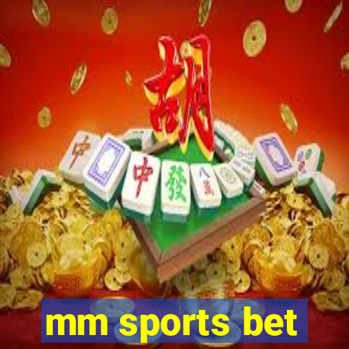 mm sports bet