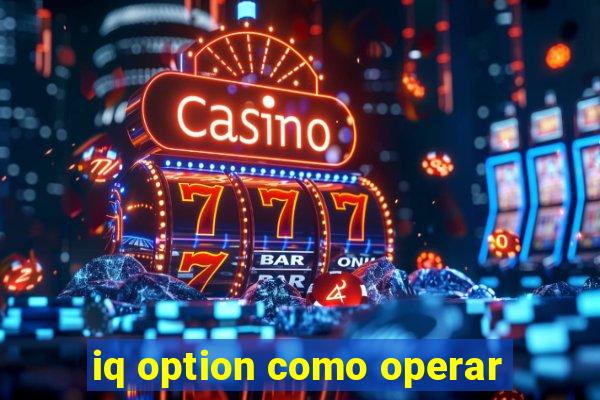 iq option como operar