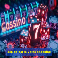 cep de porto velho shopping