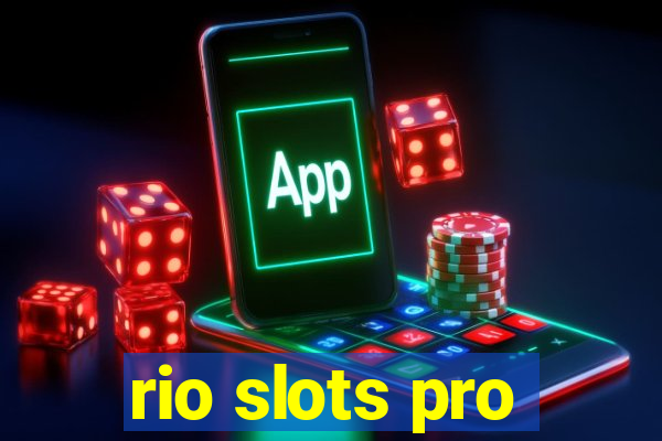 rio slots pro