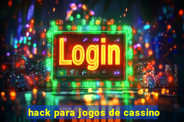 hack para jogos de cassino