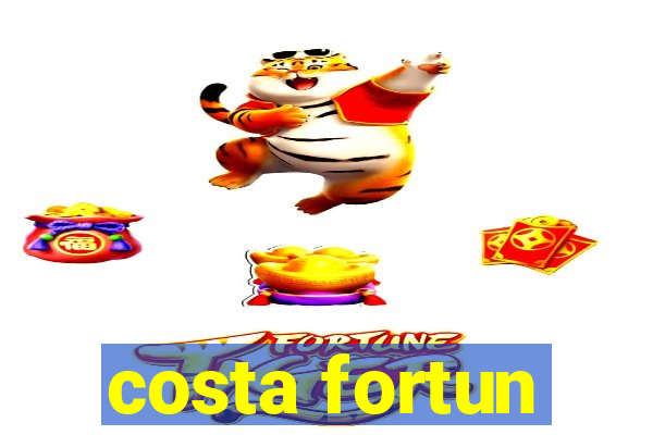 costa fortun