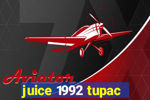 juice 1992 tupac