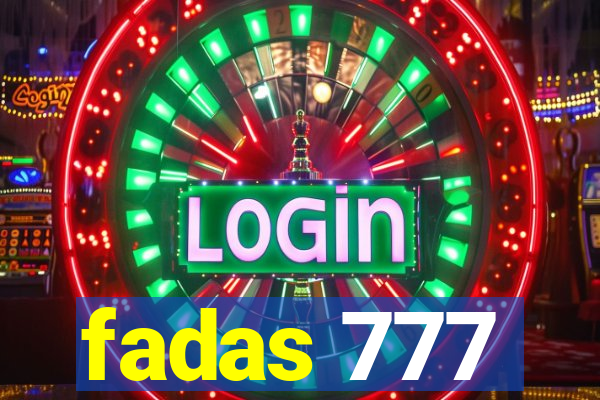 fadas 777