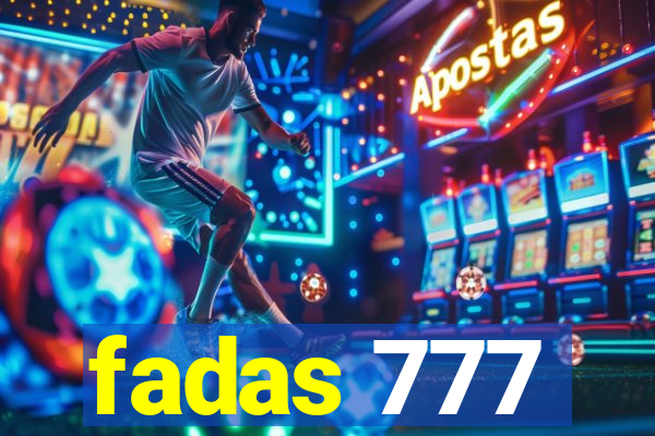 fadas 777