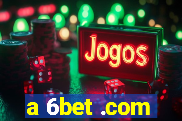 a 6bet .com