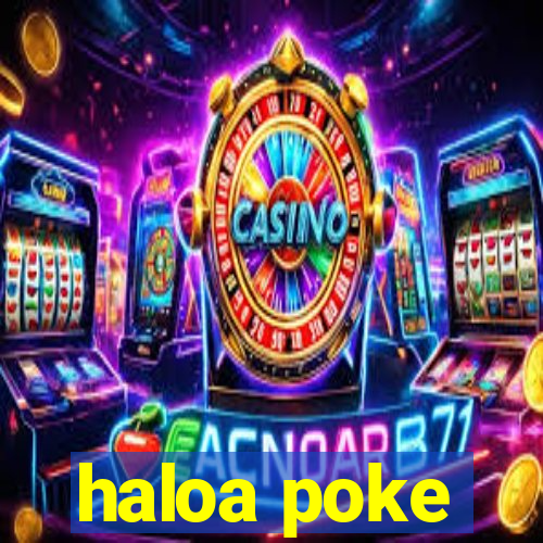 haloa poke