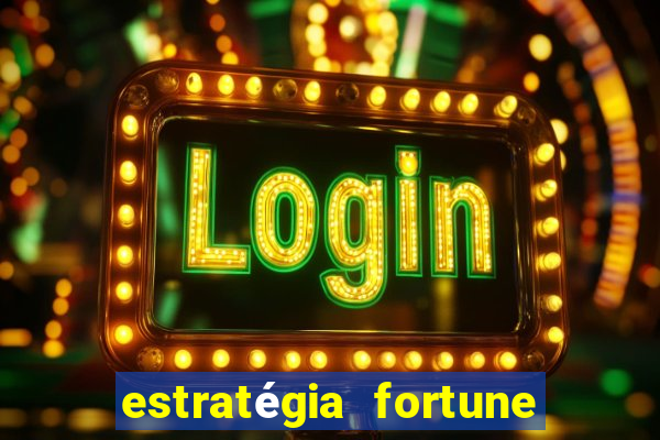 estratégia fortune tiger 10x