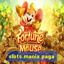 slots mania paga