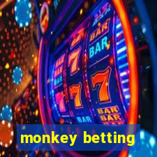 monkey betting