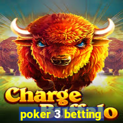 poker 3 betting