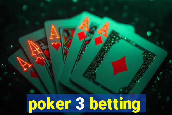 poker 3 betting