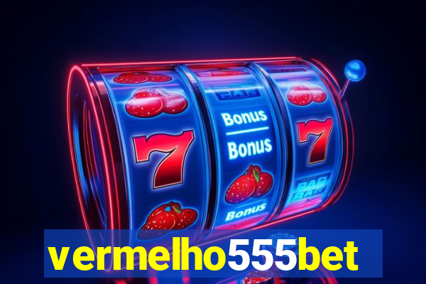 vermelho555bet