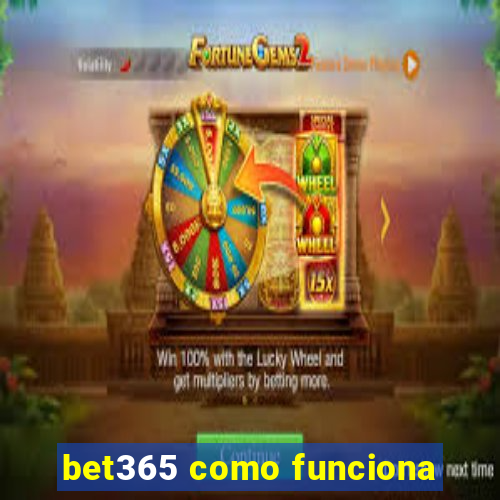 bet365 como funciona