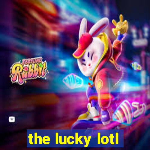 the lucky lotl