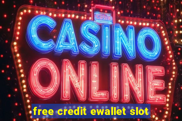 free credit ewallet slot