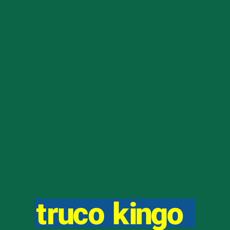 truco kingo